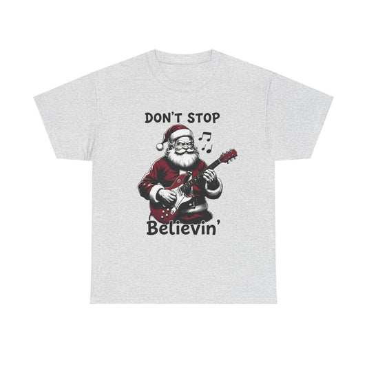 Don't Stop Believin' Santa T-Shirt | Christmas Sweatshirt Unisx Graphic Tee