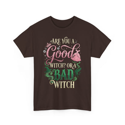 Are You a Good Witch or a Bad Witch T-Shirt | Movie Quote T-shirt Inspired by Wicked