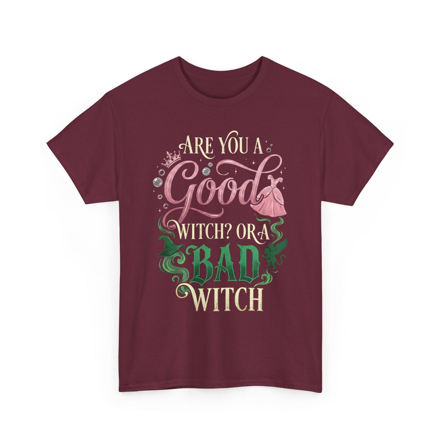 Are You a Good Witch or a Bad Witch T-Shirt | Movie Quote T-shirt Inspired by Wicked