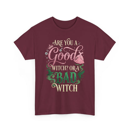 Are You a Good Witch or a Bad Witch T-Shirt | Movie Quote T-shirt Inspired by Wicked