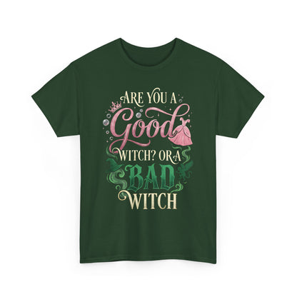 Are You a Good Witch or a Bad Witch T-Shirt | Movie Quote T-shirt Inspired by Wicked