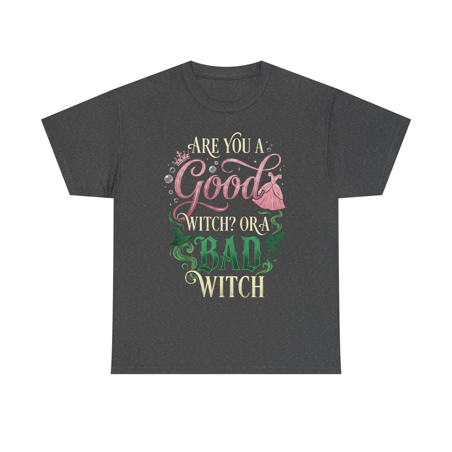 Are You a Good Witch or a Bad Witch T-Shirt | Movie Quote T-shirt Inspired by Wicked