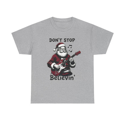 Don't Stop Believin' Santa T-Shirt | Christmas Sweatshirt Unisx Graphic Tee