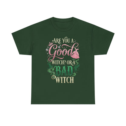 Are You a Good Witch or a Bad Witch T-Shirt | Movie Quote T-shirt Inspired by Wicked