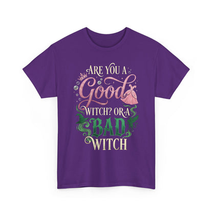 Are You a Good Witch or a Bad Witch T-Shirt | Movie Quote T-shirt Inspired by Wicked