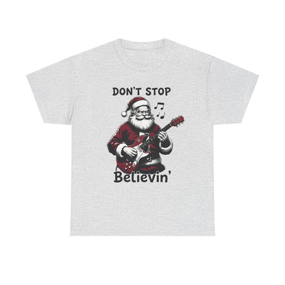 Don't Stop Believin' Santa T-Shirt | Christmas Sweatshirt Unisx Graphic Tee
